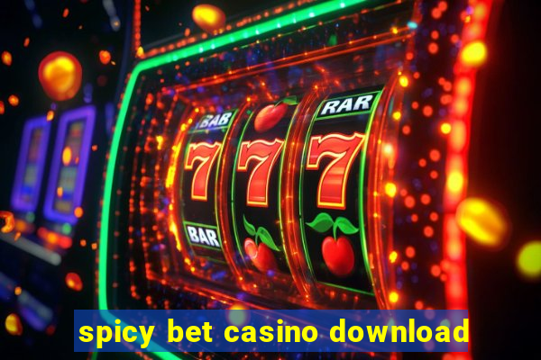 spicy bet casino download